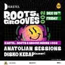 KASTEL ROOTS & GROOVES 002: ANATOLIAN SESSIONS  DISKO KEBAP 