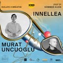 ISOLATE X BREATHE: INNELLEA + MURAT UNCUOĞLU