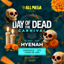 All Mega Presents Day Of The Dead Carnival : Hyenah