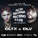ACID TECHNO TECHNO CLUB ISTANBUL /w CLTX & DLV