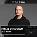 The Bridge presents : Murat Uncuoglu