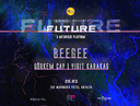 #Future Antalya - BeeGee, Görkem Çay & Yigit Karakas