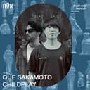 Que Sakamato + Childplay I Nox Hill