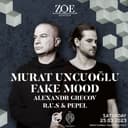 Murat Uncuoğlu + Fake Mood X ZOE