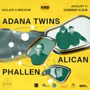 ISOLATE X BREATHE: ADANA TWINS + ALICAN + PHALLEN