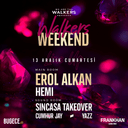 Walkers Weekend I Club Creative Presents: EROL ALKAN + SINCASA TAKEOVER