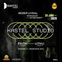 Kastel Teras | Sezer Uysal Workshop After Party