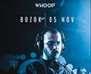 Bozok + Tog + Damla Tek - Whoop Project Presents