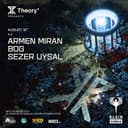 Armen Miran + BOg + Sezer Uysal | Klein Phönix // Theory X