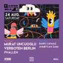 Kafes x Milo Presents : Murat Uncuoglu + Verboten Berlin