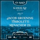 Kamai Air: Jacob Groening + Timboletti + Menachem 26