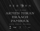 Reborn w/ Armen Miran + Hraach & Many More