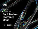 RX Presents: Fadi Mohem
