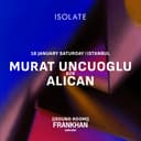 Isolate: Murat Uncuoglu b2b Alican - All Night Long