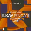 Flexanima Presents : Ilkay Sencan 