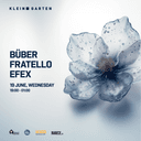 Büber + Fratello + Efex I Klein Garten