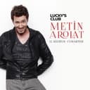Metin Arolat | Lucky's Club