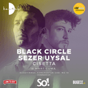 %100 Music presents: Black Circle + Sezer Uysal