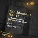 The Moment House - Bussi, Semih Akay