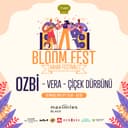 Bloom Fest / Bahar Festivali 