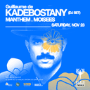 Guillaume de Kadebostany (DJ Set) + Manthem + Moisees | Klein Phönix 