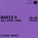 Barış K I ((Sound Room))