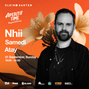 Aperitif Time Presents: Nhii + Samedi + Atay | Klein Garten