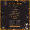 Glitch Fields New Year Session with XINOBI