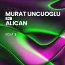 Murat Uncuoglu b2b Alican