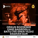 KASTEL | KYZIKOS RISING & ACE COMMUNITY PRESENTS: ORKUN BOZDEMIR & BATU (TR)