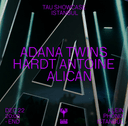 Adana Twins + Hardt Antoine + Alican // TAU Showcase