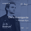 Chris Avantgarde & Roman Kyn | Set In Bodrum