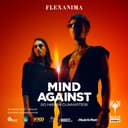 MIND AGAINST // Flexanima Presents