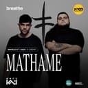 Breathe presents: Mathame