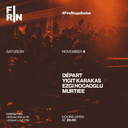 Fırın Presents: Depart + Yiğit Karakaş + Ezgi Hocaoğlu + MurTiee 