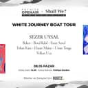 Fethiye Openair x Shall We Presents: White Journey Boat Tour
