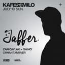 KAFES X MILO PRESENTS : JAFFER