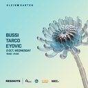 Bussi + Tarco + Eyovic | Klein Garten