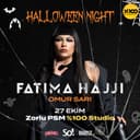 Halloween Night w/FATIMA HAJJI @Zorlu PSM %100 Studio