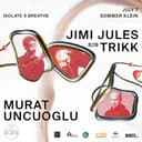 ISOLATE X BREATHE: JIMI JULES B2B TRIKK + MURAT UNCUOĞLU