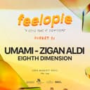 EFFEKT presents: Feelopie Series w/ Umami & Zigan Aldi & Eighth Dimension