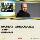 5.08 | Kafes x Milo Presents Murat Uncuoğlu