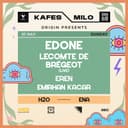KAFES X MILO X ORIGIN PRESENTS : EDONE & LECOMTE DE BRÉGEOT
