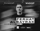 Whoop Project Presents - Ferhat Albayrak - Deniz Kabu