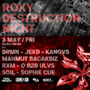 ROXY DESTRUCTİON NİGHT