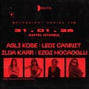KASTEL w/ ASLI KOSE + LEDI CANNIT + ILDA KAR +  EZGI HOCAOGLU  [KLUBNIGHTSERIES #036]
