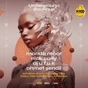 Underground Boutique Presents : Manda Moor & Nick Curly @Zorlu PSM %100 Studio