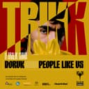Trikk + Doruk + People Like Us