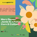 Marc Gonen + Jamie S + Pekiner + Corn&Cotton // Rafine presents