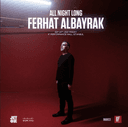 Ferhat Albayrak All Night Long
